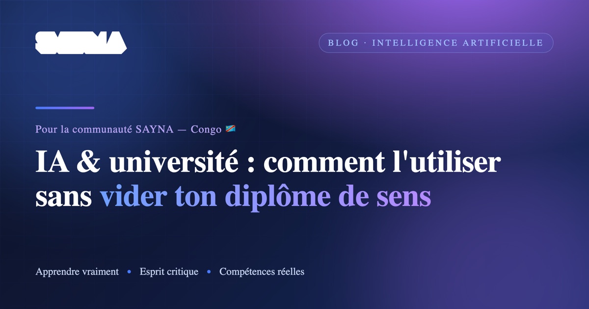 IA et université au Congo — utiliser l'intelligence artificielle sans vider son diplôme de sens, par SAYNA